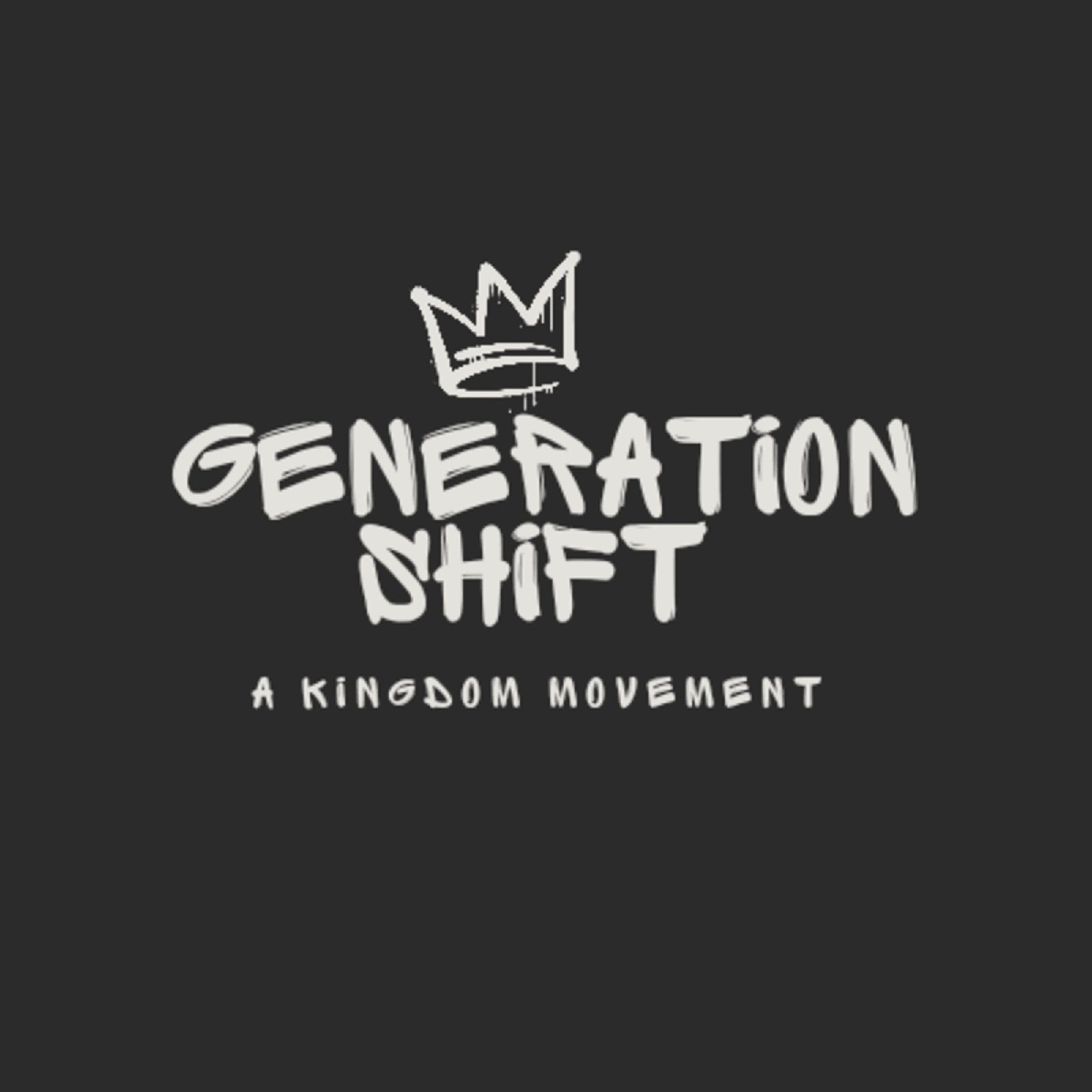 Generation Shift logo — graffiti-style letters under a hand-drawn crown, with the words 'A Kingdom Movement'
